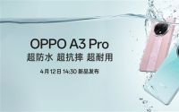 史上首个“满级防水”手机！OPPO A3 Pro将支持IP69：可承受高压、水蒸气